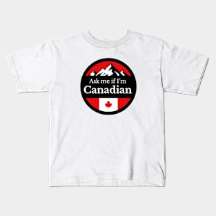 Ask me if I'm Canadian Kids T-Shirt